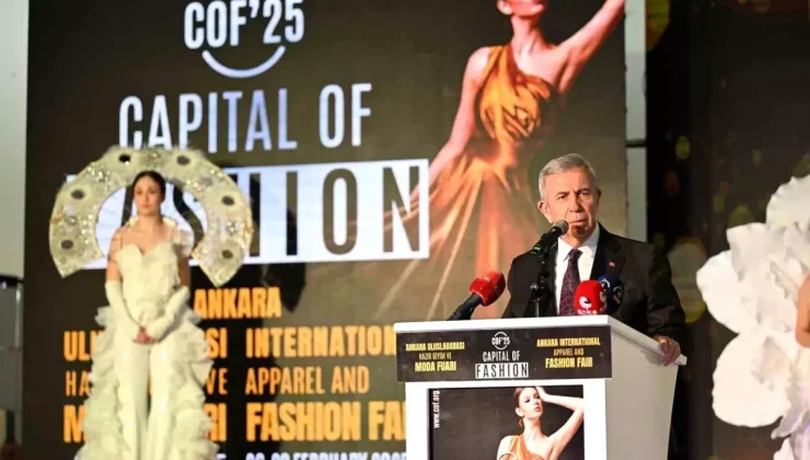 Ankara Uluslararası Hazır Giyim ve Moda Fuarı (Capital of Fashion-COF’25) Başladı