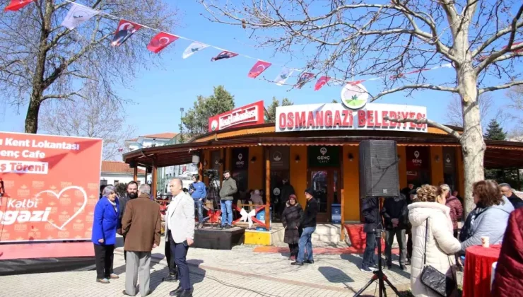 Bursa’da Yeni Kent Lokantası ve Genç Kafe Hizmete Açıldı