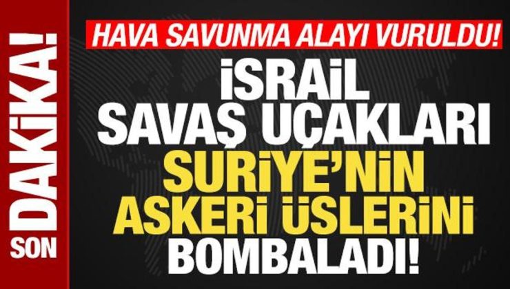 İsrail savaş uçakları, Suriye’nin askeri üssünü ve hava savunma alayını bombaladı!