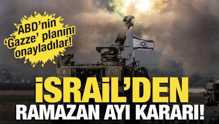 İsrail’den ‘Ramazan ayı’ kararı! ABD’nin Gazze planını onayladılar