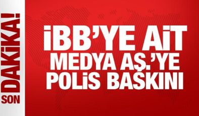 Son Dakika: İBB’ye ait Medya AŞ.’ye polis baskını