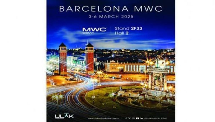 ULAK Haberleşme, MWC Barcelona 2025’te Milli Haberleşme Teknolojilerini tanıtacak